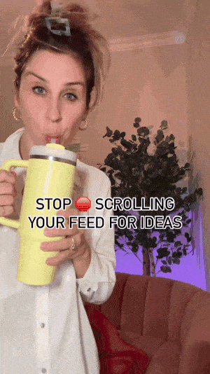 Gif of Elise Darma taking a sip from her Stanley water bottle, pointing to the text on screen. The text on screen reads "Stop scrolling your feed for ideas. Do this instead."