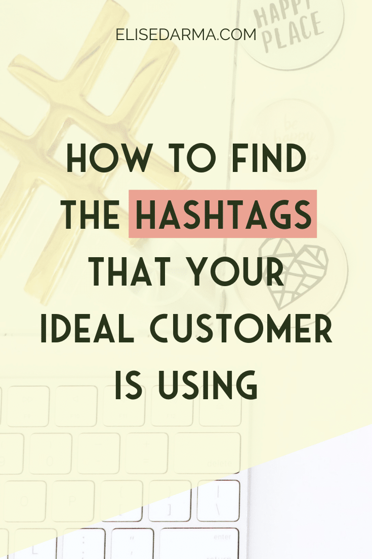 How to find the hashtags that your ideal customer is using Elise Darma