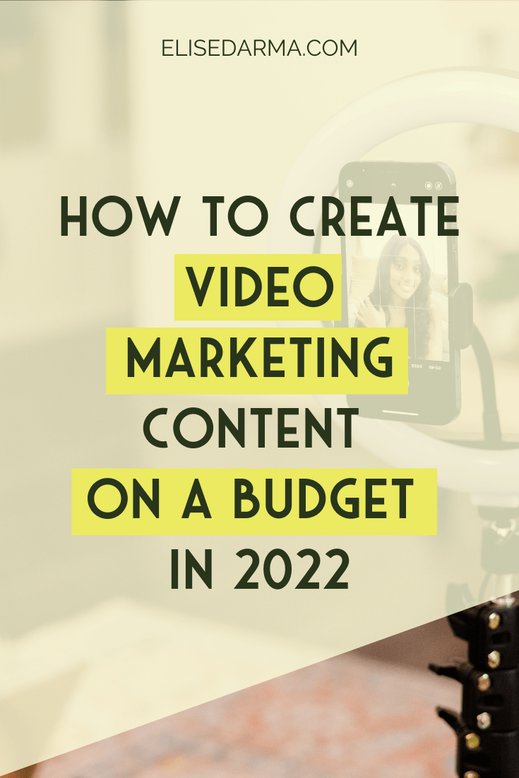 How to Create Video Marketing Content On A Budget In 2022