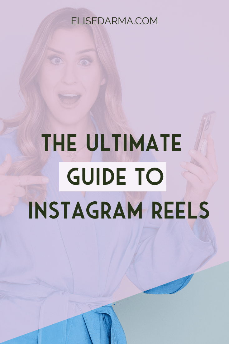Ultimate Guide to Instagram Reels - Elise Darma